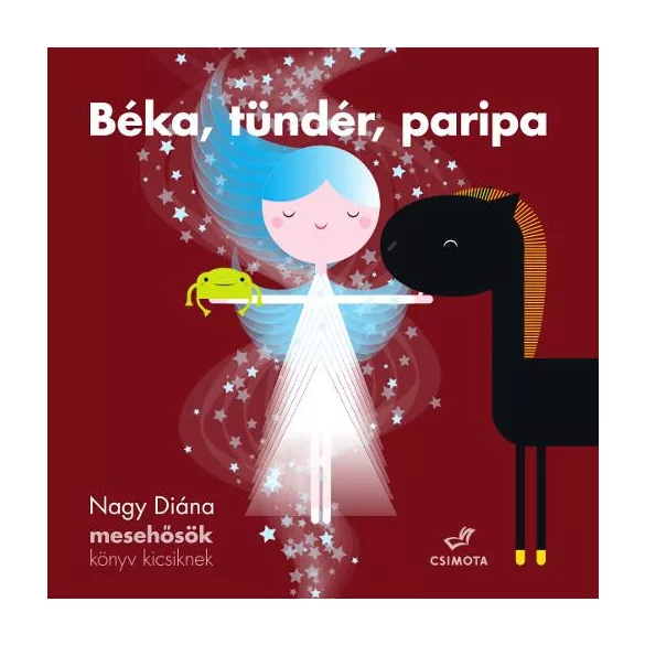 Béka, tündér, paripa - Mesehősök, könyv kicsiknek