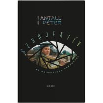 Szubjektív az objektíven keresztül I. kötet