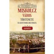   Miskolcz város története és egyetemes helyirata - első kötet