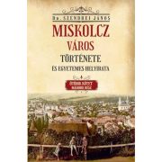   Miskolcz város története és egyetemes helyirata - Ötödik kötet második rész