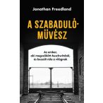   A szabadulóművész - Az ember, aki megszökött Auschwitzból, és beszélt róla a világnak