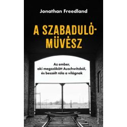   A szabadulóművész - Az ember, aki megszökött Auschwitzból, és beszélt róla a világnak