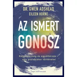   Az ismert gonosz - Kegyetlenség és együttérzés - egy pszichiáter történetei
