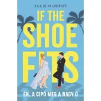 If the Shoe Fits - Én, a cipő meg a nagy Ő