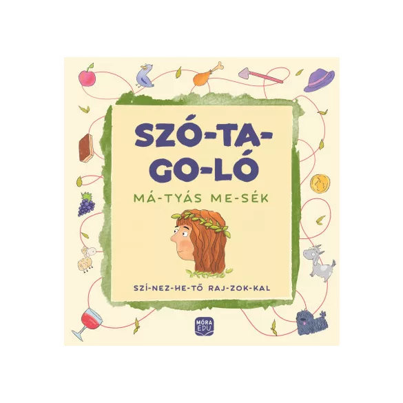 Szó-ta-go-ló: Má-tyás me-sék