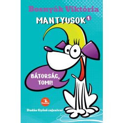 Mantyusok 1. - Bátorság, Tomi!