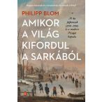   Amikor a világ kifordul a sarkából - A kis jégkorszak (1570-1700) és a modern Nyugat hajnala