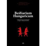   Bestiarium Hungaricum - Csodás lények és teremtmények a magyar néphagyományban