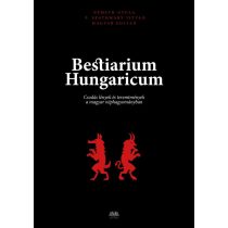   Bestiarium Hungaricum - Csodás lények és teremtmények a magyar néphagyományban