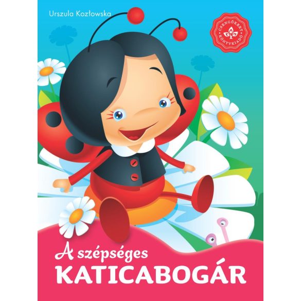 A szépséges katicabogár – Kedvenc állatmeséim