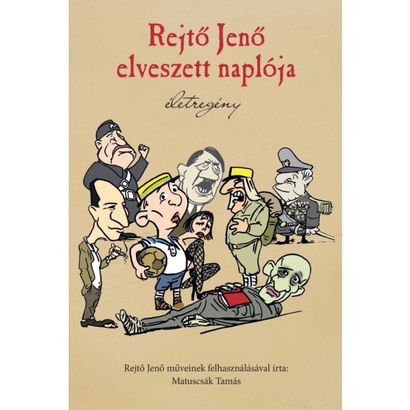 Rejtő Jenő elveszett naplója - Életregény