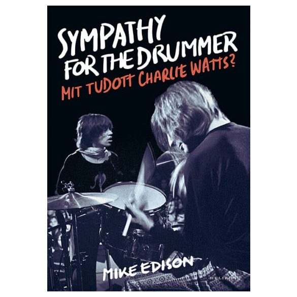 Sympathy for the Drummer - Mit tudott Charlie Watts?