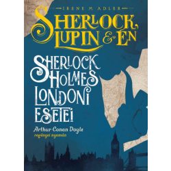 Sherlock, Lupin és én - Sherlock Holmes londoni esetei