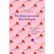   Perfekcionisták kézikönyve - Hogyan engedd el a kontrollt, és hozd ki magadból a legtöbbet