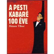 A pesti kabaré 100 éve