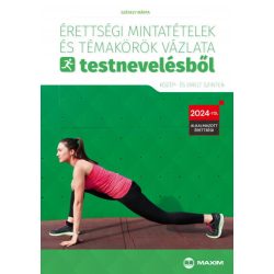  Érettségi mintatételek és témakörök vázlata testnevelésből (közép- és emelt szinten)