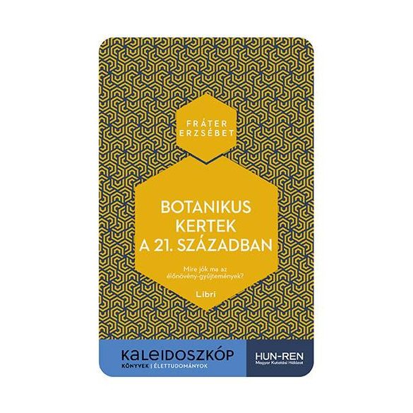 Botanikus kertek a 21. században - Mire jók ma az élőnövény-gyűjtemények?