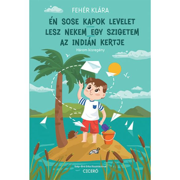 Én sose kapok levelet - Lesz nekem egy szigetem - Az indián kertje