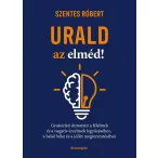 Urald az elméd!