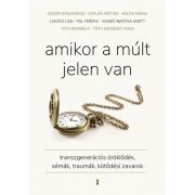   Amikor a múlt jelen van - Transzgenerációs öröklődés, sémák, traumák, kötődési zavarok