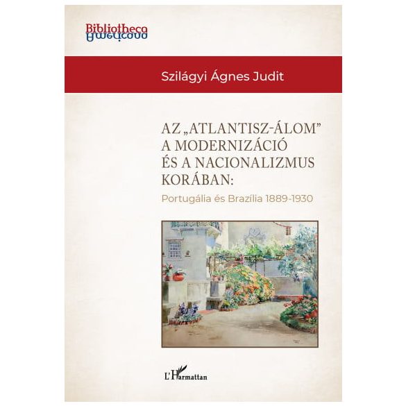 Az "Atlantisz-álom" a modernizáció és a nacionalizmus korában