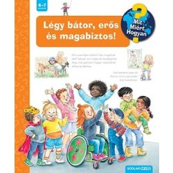 Légy bátor, erős és magabiztos!