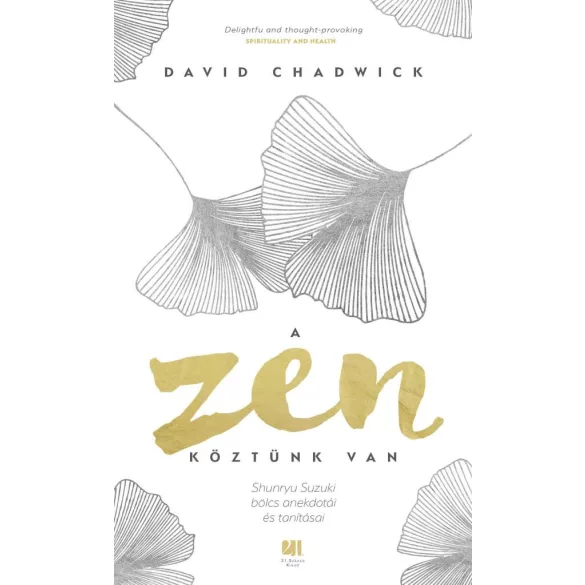 A Zen köztünk van