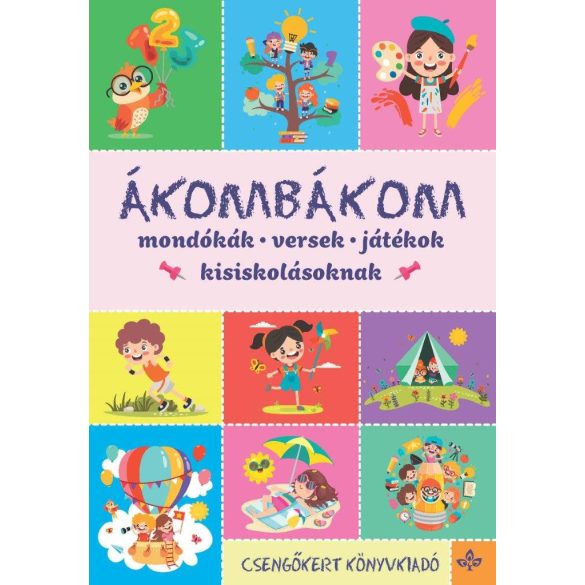 Ákombákom – Mondókák, versek, játékok kisiskolásoknak