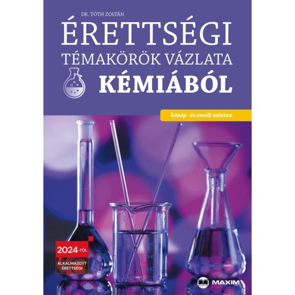 Érettségi témakörök vázlata kémiából (közép- és emelt szinten) - 2024-től érvényes