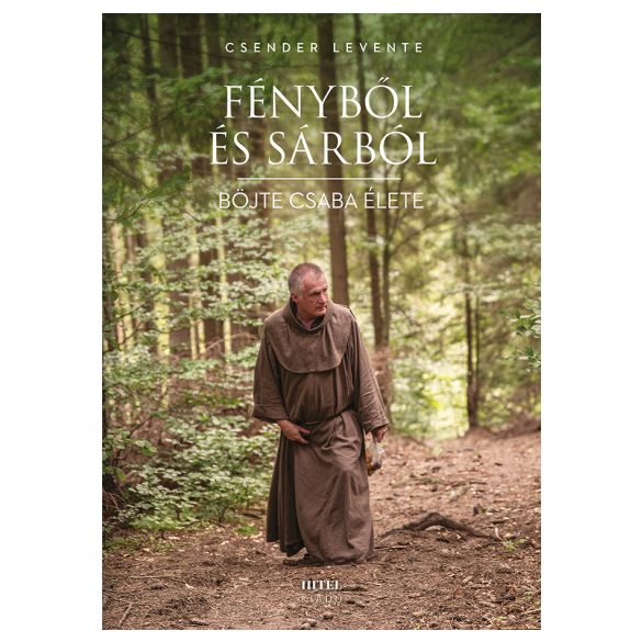 Fényből és sárból - Böjte Csaba élete