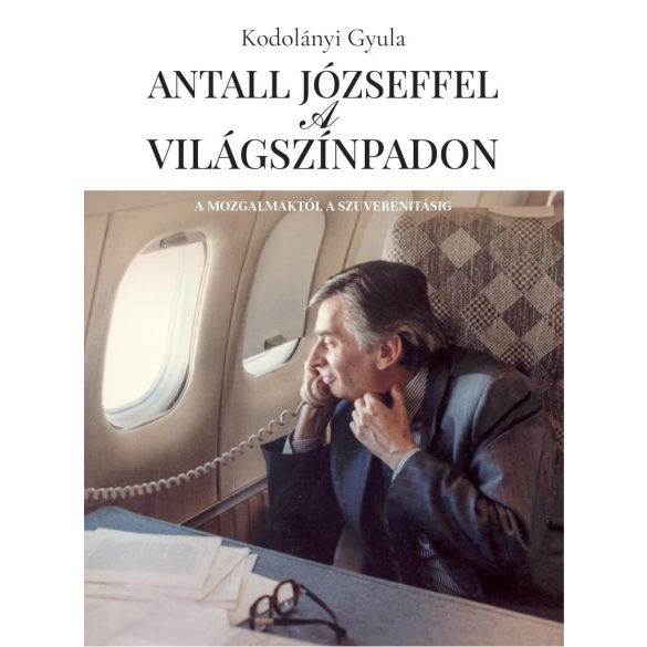 Antall Józseffel a világszínpadon