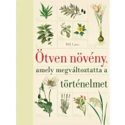 Ötven növény, amely megváltoztatta a történelmet