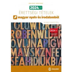   2024. évi érettségi tételek magyar nyelv és irodalomból (40 emelt szintű tétel)