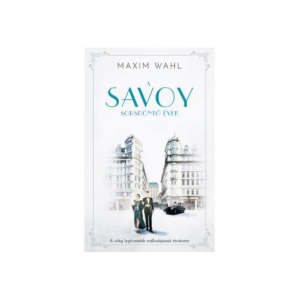 A Savoy 2. - Sorsdöntő évek
