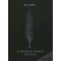 Az organikus jelenlét poétikája