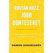   Hogyan hozz jobb döntéseket - Magabiztos döntések megbánás nélkül