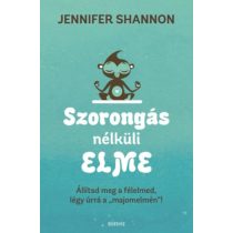   Szorongás nélküli elme - Állítsd meg a félelmed, légy úrrá a "majomelmén"