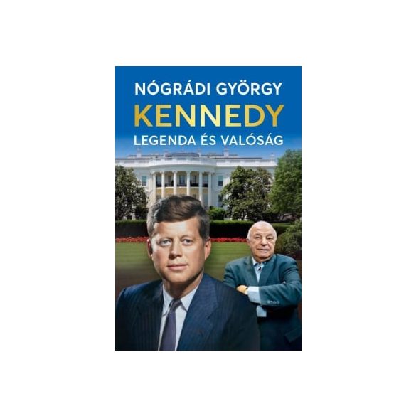 Kennedy – Legenda és valóság