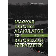   Magyar katonai alakulatok és hátországi szervezetek (1945–1956)