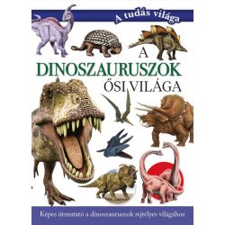 A dinoszauruszok ősi világa