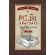 A PILISI APÁTSÁG TÖRTÉNETE 1184-1541 - I. kötet