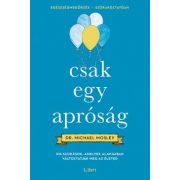   Csak egy apróság - Kis szokások, amelyek alapjaiban változtatják meg az életed