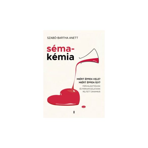 Sémakémia - Miért éppen vele? Miért éppen így? Párválasztásunk és párkapcsolataink rejtett dinamikái