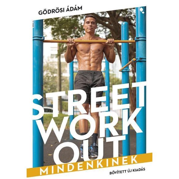 Street workout mindenkinek- átdolgozott, bővített kiadás