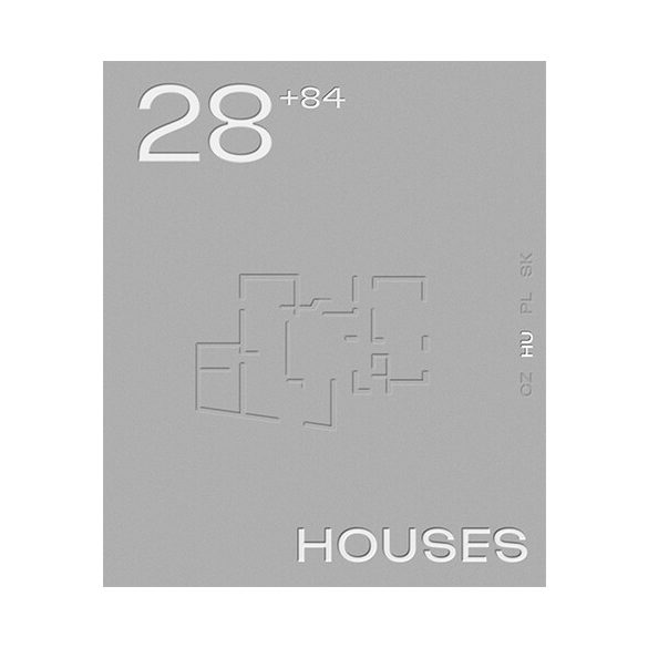 28+84 HOUSES - Válogatott kortárs közép-európai családi házak 2016-2022