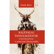 Kalevalai tanulmányok a magyar ősvallásra