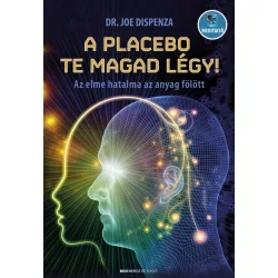 A placebo te magad légy!
