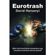   Eurotrash - Miért kell Amerikának elutasítania egy hanyatló kontinens elavult eszméit