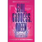 Girl, Goddess, Queen - Pokolba a szerelemmel