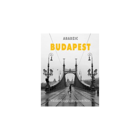 Budapest - Vázlatok egy városportréhoz